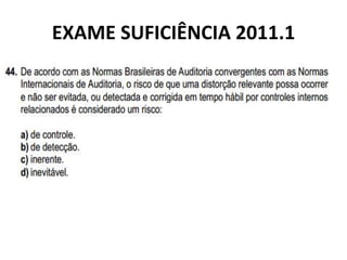 EXAME SUFICIÊNCIA 2011.1
 