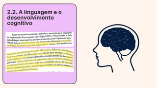 2.2. A linguagem e o
desenvolvimento
cognitivo
 