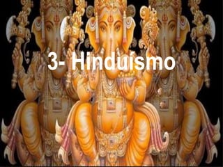 3- Hinduísmo 
 
