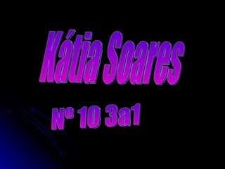 Kátia Soares Nº 10 3a1 