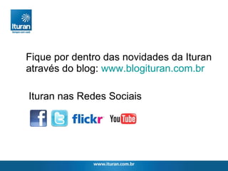 Fique por dentro das novidades da Ituran através do blog:  www.blogituran.com.br Ituran nas Redes Sociais 