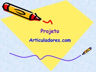Projeto Articuladores.com 