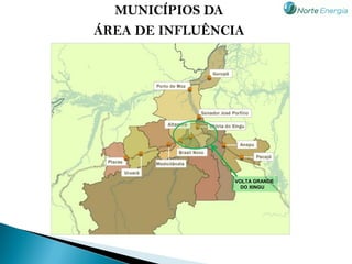 MUNICÍPIOS DA
ÁREA DE INFLUÊNCIA




                VOLTA GRANDE
                  DO XINGU
 