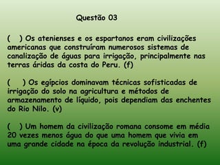 Água como um recurso finito;