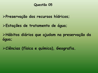 Valorização da água pelo brasileiro;