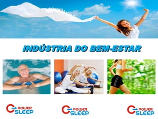 INDÚSTRIA DO BEM-ESTAR
 
