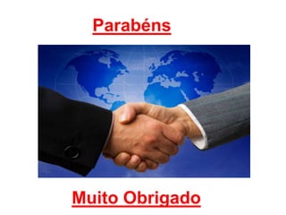 Parabéns
Muito Obrigado
 