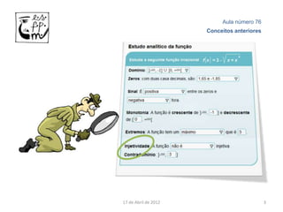 Aula número 76
                      Conceitos anteriores




17 de Abril de 2012                          3
 