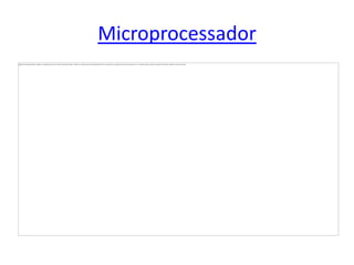 Microprocessador
 