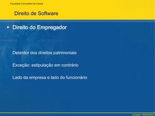 FaculdadeComunitária de LimeiraDireito de SoftwarePrescrição para as ações civisVeto presidencial ao art. III da LDACódigo de 1916 (vigente a época) – prazo de 5 anos.Novo Código – Direito autoral não foi mencionado (art. 205 – “a prescriçãoocorre em 10 anos quando a lei não lhe haja fixado prazo menor).Violação de direitos patrimoniais é indenizatória de reparação civilArt. 206, parágrafo 3, inciso V – Prazo de 3 anosBuscar, de forma análoga, a lei de propriedade industrial de 1996Prazo de 5 anosLimeira 19/04/2007