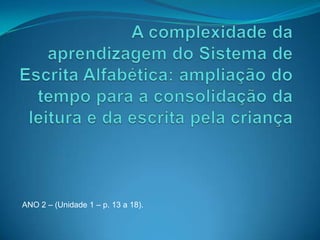 ANO 2 – (Unidade 1 – p. 13 a 18).
 