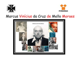 Marcus Vinícius da Cruz de Mello Moraes
 