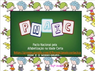 ESSE É O NOSSO GRUPO...
 