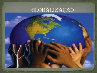                     globalização