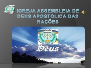 IGREJA ASSEMBLEIA DE DEUS APOSTÓLICA DAS NAÇÕES 
