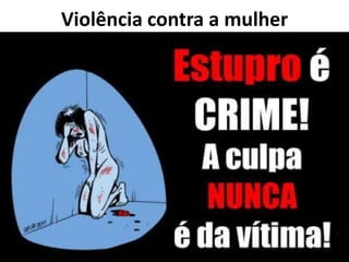 Violência contra a mulher
 