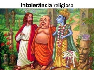 Intolerância religiosa
 