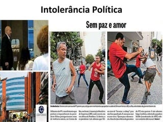 Intolerância Política
 