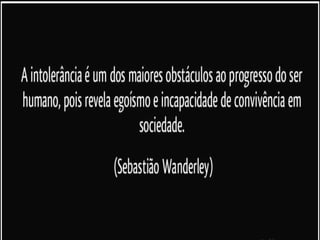 Preconceito e Intolerância