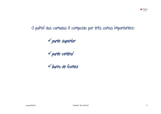 O painel das camadas é composto por três zonas importantes:

                    parte superior

                    parte central

                    barra de ícones




www.joaoleal.net                Formador: João José Leal               9
 