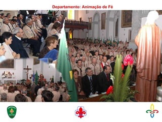 Departamento: Animação de Fé 