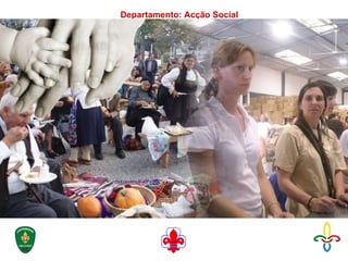Departamento: Acção Social 