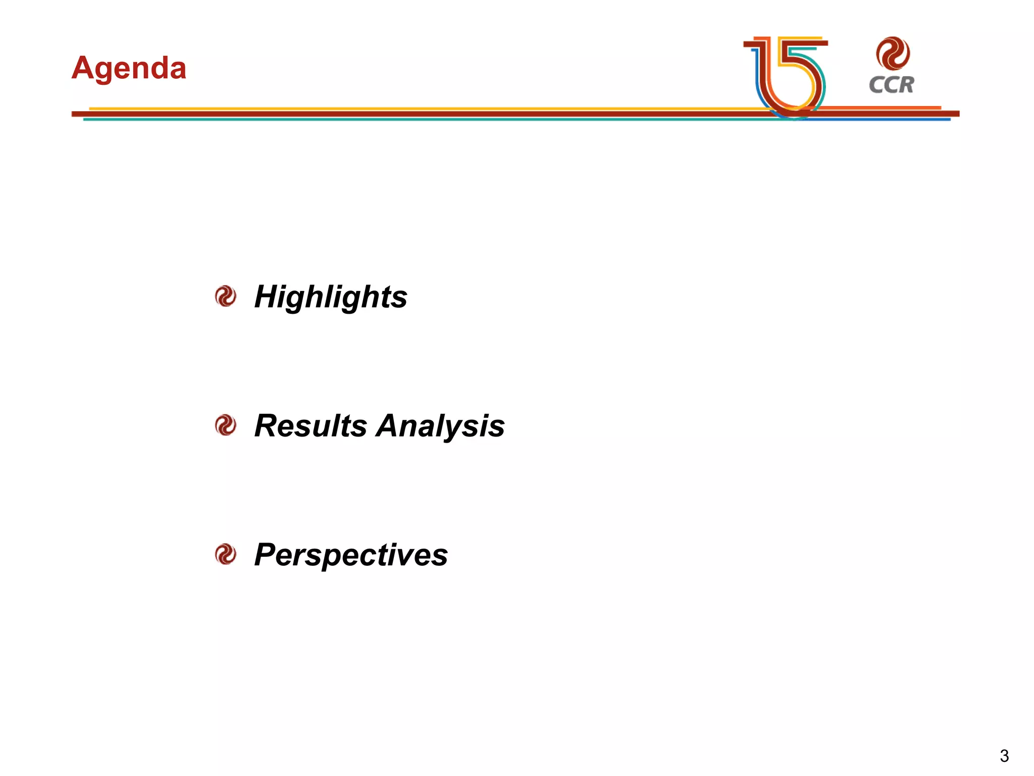 voltar início
Agenda
Highlights
Results Analysis
Perspectives
3
 