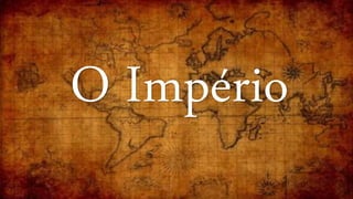 O Império
 