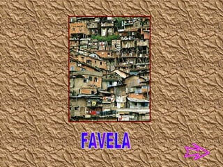 FAVELA 