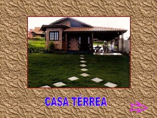 CASA TÉRREA 
