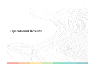 Operational Results
5
 