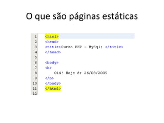 O que são páginas estáticas
 