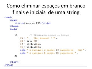 Como eliminar espaços em branco finais e iniciais  de uma string 