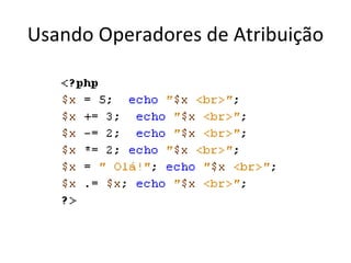 Usando Operadores de Atribuição 