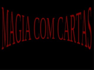MAGIA COM CARTAS 