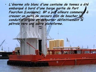 l'Exxon Valdez L’Exxon Valdez est le nom d'un pétrolier américain qui s'échoua en 1989 sur la côte de l'Alaska et provoqua une importante marée noire qui eut un grand retentissement aux États-Unis et entraina des modifications significatives de la législation américaine sur le 	 	   transport maritime en particulier de pétrole.