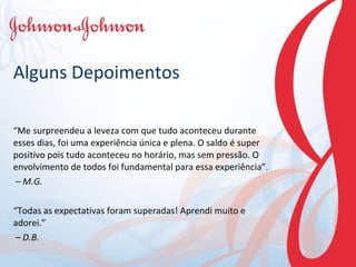 Alguns Depoimentos “ Me surpreendeu a leveza com que tudo aconteceu durante esses dias, foi uma experiência única e plena. O saldo é super positivo pois tudo aconteceu no horário, mas sem pressão. O envolvimento de todos foi fundamental para essa experiência”. –  M.G. “ Todas as expectativas foram superadas! Aprendi muito e adorei.” –  D.B. 