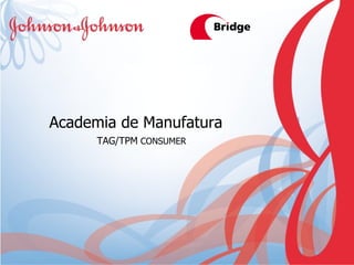 Academia de Manufatura TAG/TPM  CONSUMER 