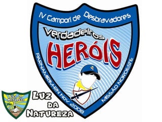 IV CAMPORI MN - VERDADEIROS HERÓIS - 2008