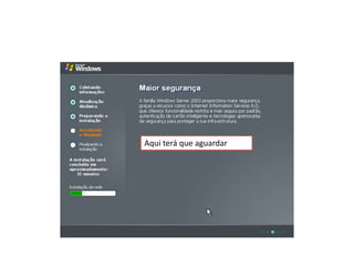 Aqui terá que aguardar
 