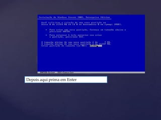 Depois aqui prima em Enter
 