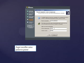 Aqui escolhe uma
palavra passe
 