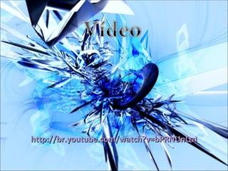 http://br.youtube.com/watch?v=bPRNUnQzN0U   