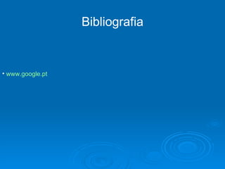 Bibliografia www.google.pt   