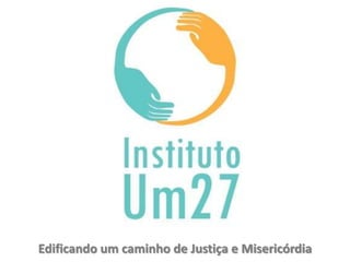 Edificando um caminho de Justiça e Misericórdia
 