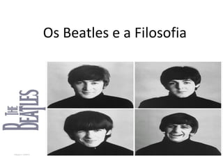 Os Beatles e a Filosofia
 