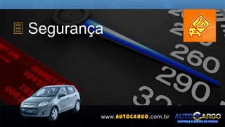 3 Segurança
www.autocargo.com.br
 