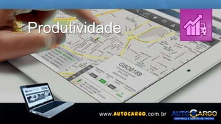3 Produtividade
www.autocargo.com.br
 