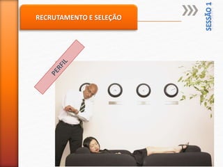 RECRUTAMENTO E SELEÇÃO
 