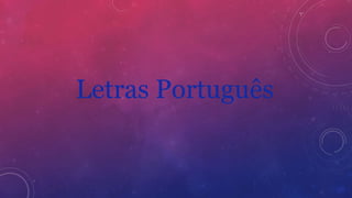 Letras Português
 